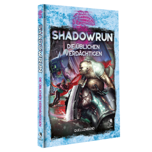 Shadowrun: Die &uuml;blichen Verd&auml;chtigen (Hardcover)